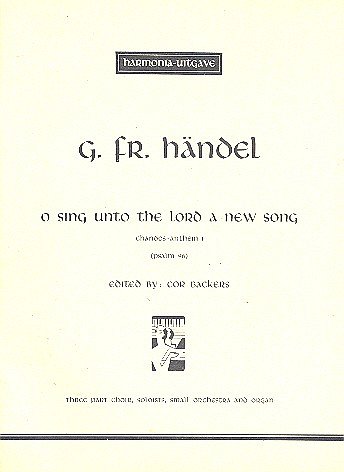 G.F. Handel: O sing unto the Lord a new song