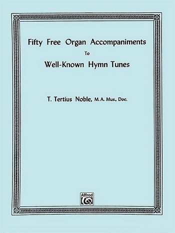 T. Noble: Free Organ Accompaniments to 50 Hymns, Org