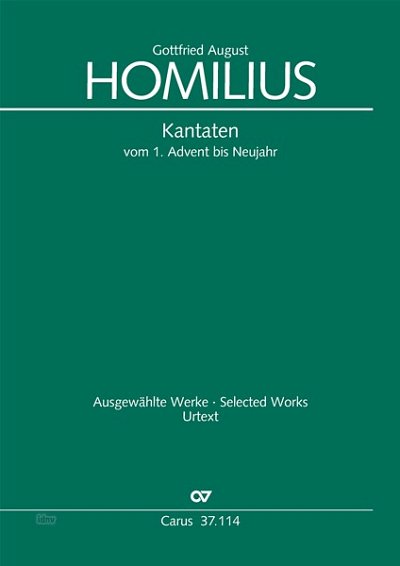 G.A. Homilius: Kantaten vom 1. Advent bis Neujahr. Werkausgabe