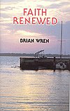 B. Wren: Faith Renewed