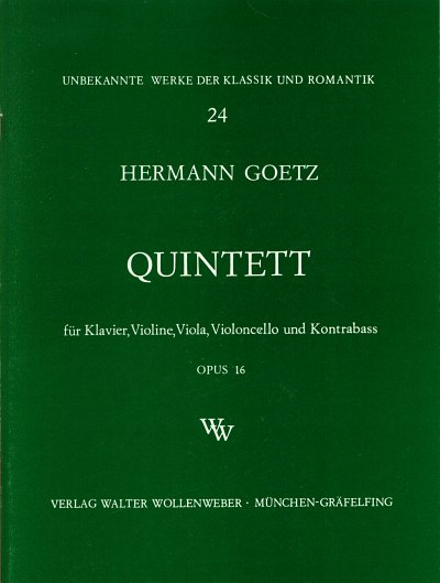 Goetz, Hermann: Quintett in c-Moll, op. 16 fuer Klavier, Vio