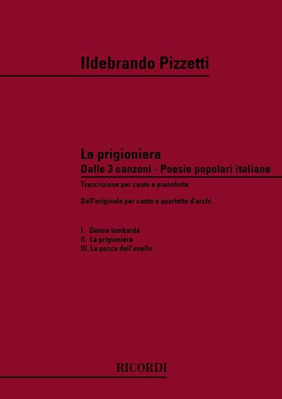 I. Pizzetti: 3 Canzoni Su Poesie Popolari Italiane: N. 2 La