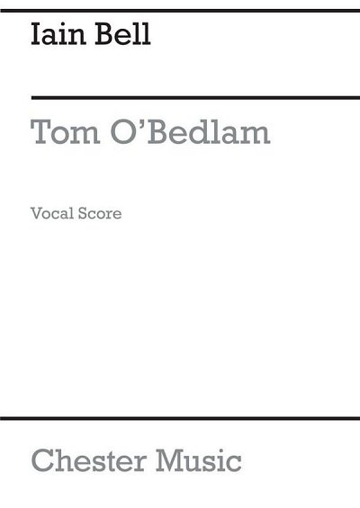 I. Bell: Tom O'Bedlam (chamber ensemble version)