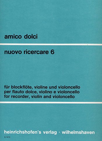 Dolci Amico: Nuovo Ricercare Nr. 6 für Blockflöte, Violine und Violoncello