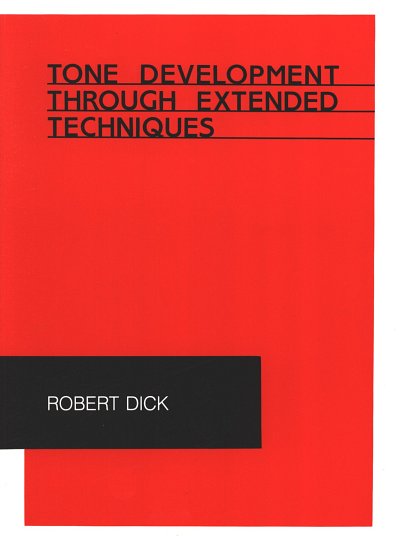 Dick Robert: Tone Development Through Extended Techniques