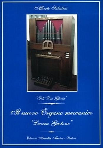 A. Sabatini: Il Nuovo Organo Meccanico Leorin Gastone (Bu)