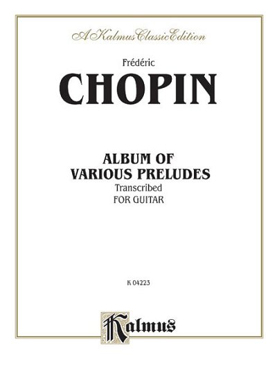 F. Chopin: Album of Various Preludes Transcribed for Guitar