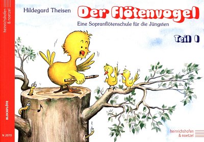 Theisen, Hildegard: Der Floetenvogel 1 Eine Sopranblockfloet