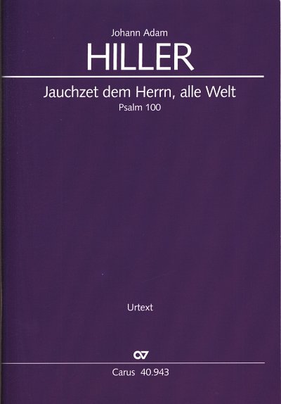 J.A. Hiller: Jauchzet Dem Herrn Alle Welt (Psalm 100)