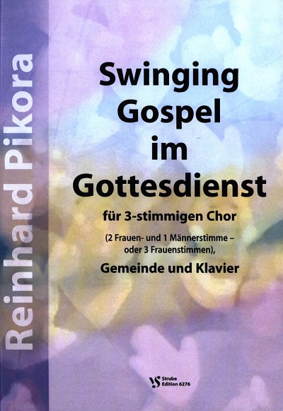 Pikora Reinhard: Swinging Gospel Im Gottesdienst