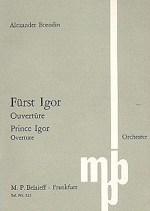 A. Borodin: Fuerst Igor (1887), SinfOrch (Stp)