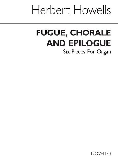 H. Howells: Fugue Chorale And Epilogue-six Pieces No.4, Org