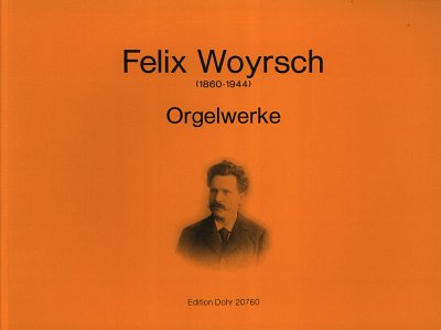 F. Woyrsch: Sämtliche Orgelwerke, Org (Part.)