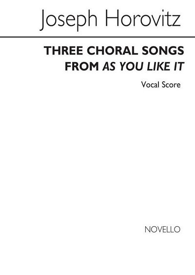 J. Horovitz: Three Choral Songs From 'As You Like , Ges (Bu)