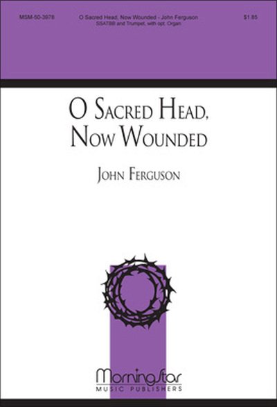 J. Ferguson: O Sacred Head, Now Wounded (Chpa)