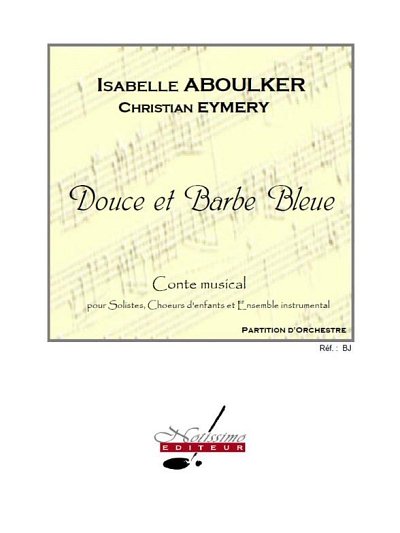 I. Aboulker: Douce et Barbe Bleue, GesKchOrch (Part.)