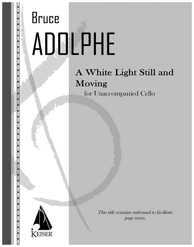 B. Adolphe: A White Light Still and Moving, Vc