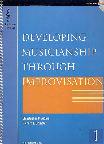 C.D. Azzara et al.: Developing Musicianship Through Improvisation Bk 1
