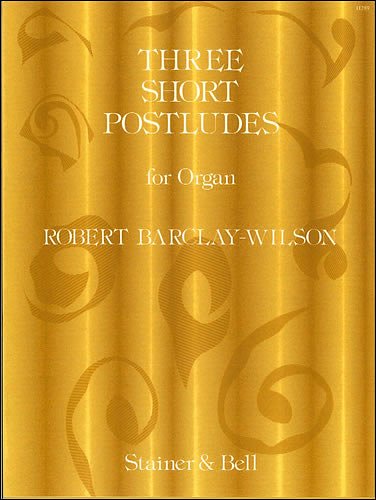 R. Barclay-Wilson: Three Short Postludes, Org