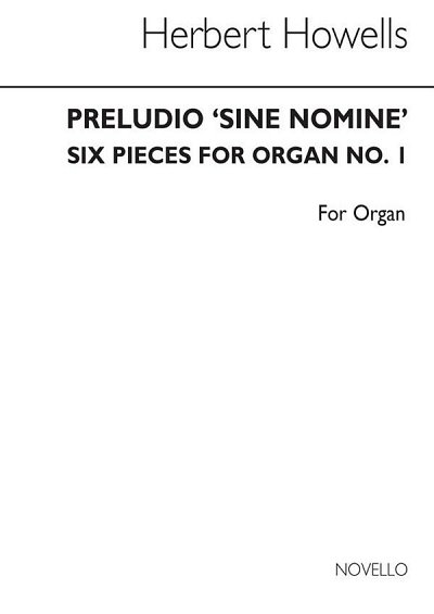 H. Howells: Preludio 'Sine Nomine' Six Pieces For No.1, Org
