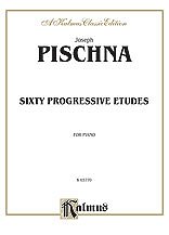 Pischna: Sixty Progressive Studies