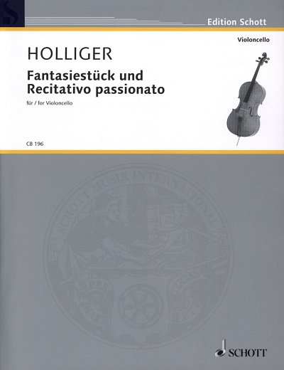 H. Holliger: Fantasiestück und Recitativo passionato , Vc
