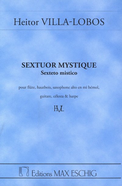 H. Villa-Lobos: Villa-Lobos Sextuor Mystique