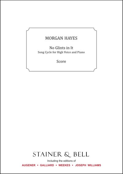 M. Hayes: No Glints in it, GesHKlav