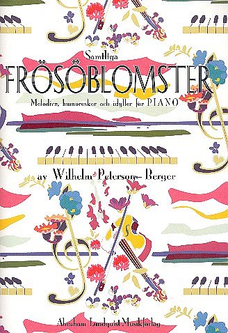 PETERSON BERGER WILHELM: Frösöblomster op.16