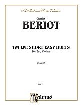 Charles de Beriot, Beriot, Charles de: Beriot: Twelve Short Easy Duets, Op. 87