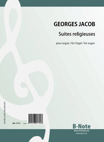 J. Georges: Suites religieuses - Zehn Stücke für Orgel, Org