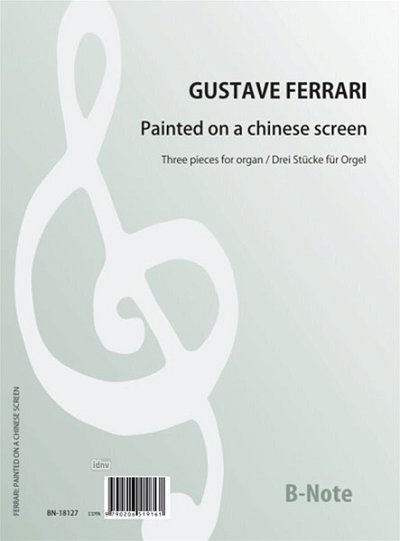F. Gustave: Painted on a chinese Screen - Drei Stücke f, Org