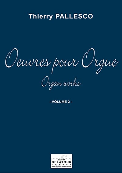 PALLESCO Thierry: Orgelwerke - Vol. 2