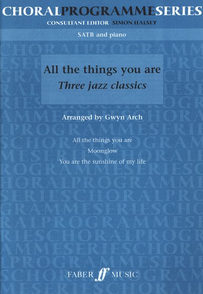 All The Things You Are - 3 Jazz Classics Choral Programme Se
