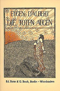 E. d’Albert i inni: Die toten Augen (1912-13)