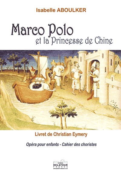 ABOULKER Isabelle: Marco-polo et la Princesse de Chine (Cahier des choristes)