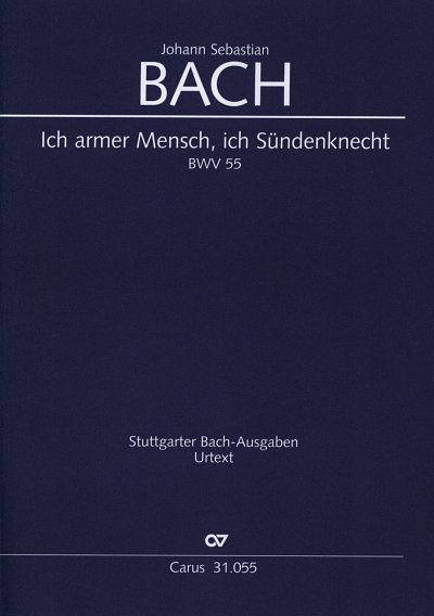 J.S. Bach: Ich armer Mensch, ich Sündenknecht BWV 55