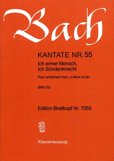J.S. Bach: Kantate 55 Ich Armer Mensch Ich Suendenknecht Bwv