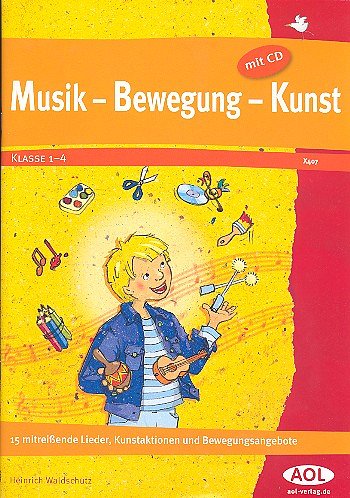 Waldschuetz Heinrich: Musik - Bewegung - Kunst
