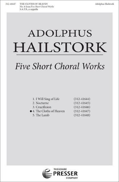 A. Hailstork: Five Short Choral Works: The Cloths Of Heaven