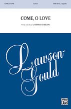 DL: S. Carlson: Come, O Love SATB  a cappella