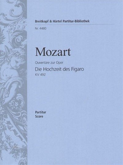 W.A. Mozart: Le Nozze di Figaro KV 492. Ouv.