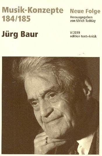 U. Tadday: Musik-Konzepte 184/185 - Jürg Baur (Bu)