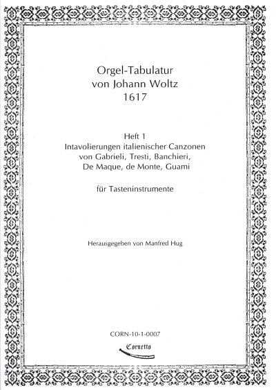 Woltz Johann: Orgeltabulatur 1