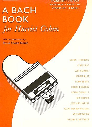 J.S. Bach: A Bach Book For Harriet Cohen