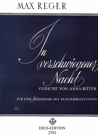 M. Reger: In Verschwiegener Nacht (Text A Ritter)