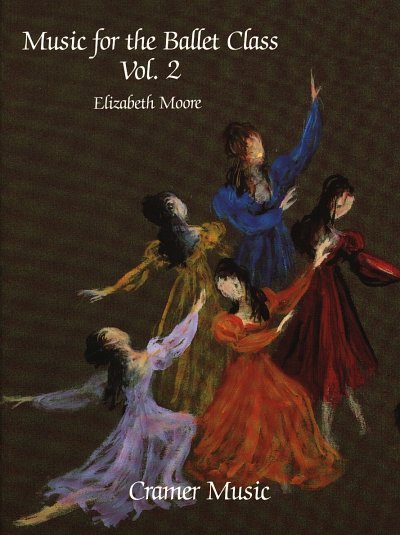 Moore Elizabeth: Music For The Ballet Class 2