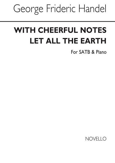 G.F. Haendel: With Cheerful Notes Let All The Earth