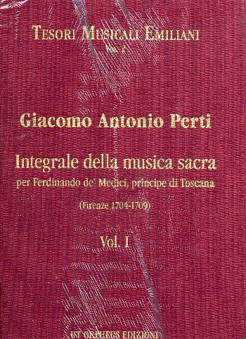 G.A. Perti: Complete Sacred Music for Ferdinando de Medici Vol.1