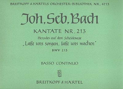 J.S. Bach: Cantata BWV 213 “Lasst uns sorgen, lasst uns wachen”